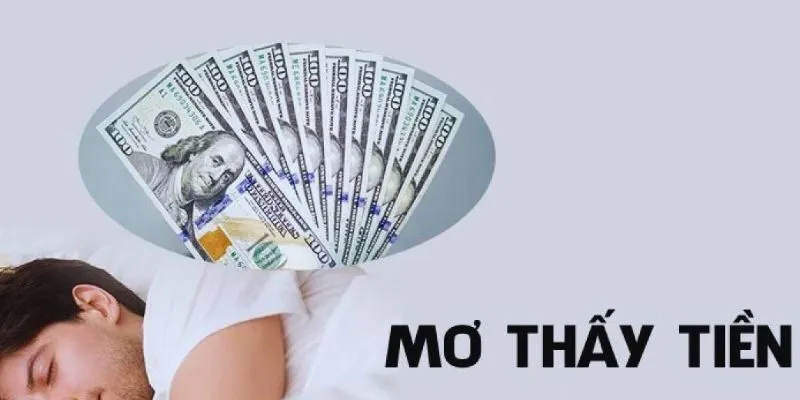 Nằm Mơ Thấy Tiền Đánh Số Mấy? Tập Hợp Bộ Lô Cược Là Trúng